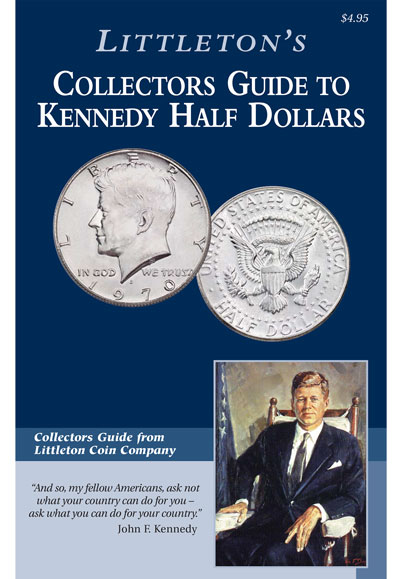 Guide to Kennedy Half Dollars - Littleton Coin Blog