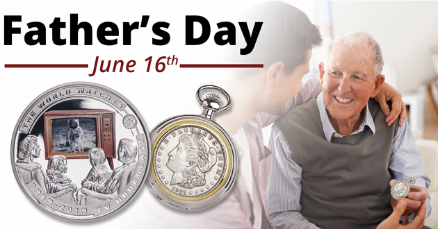 Father's Day is June 16, 2019 - Littleton Coin Blog