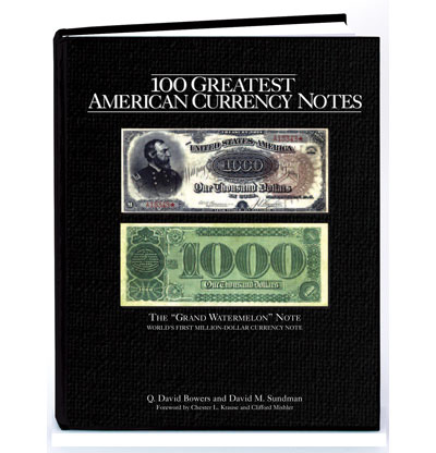 100 Greatest American Currency Notes book - Littleton Coin Blog